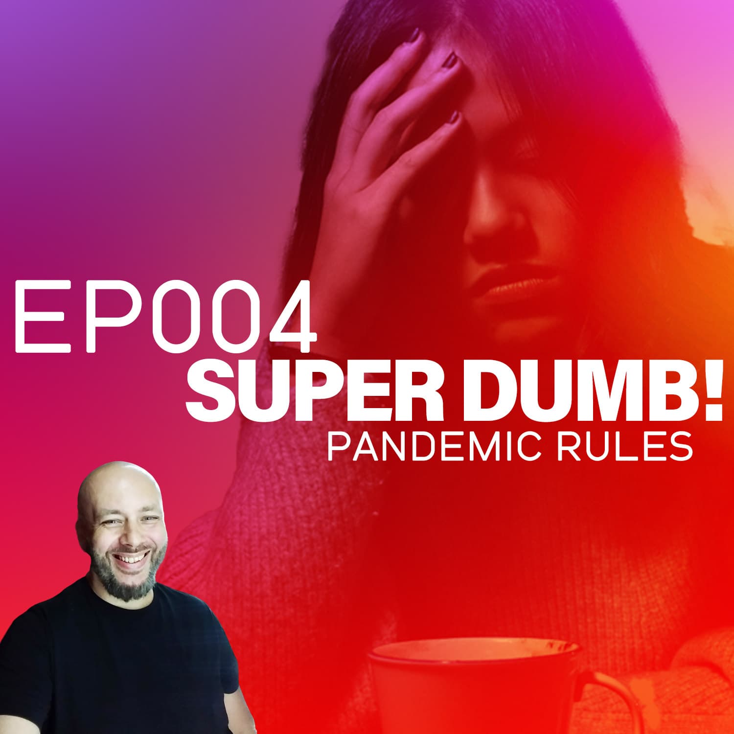 Ep004 - If you're selfish and you know it, clap your hands! - Super Dumb! Podcast cover