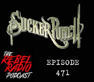 EPISODE 471: SUCKER PUNCH - The Rebel Radio Podcast cover