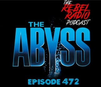 EPISODE 472: THE ABYSS - The Rebel Radio Podcast cover