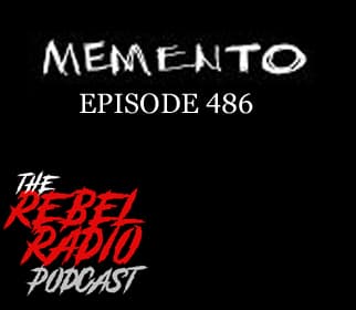 EPISODE 486: MEMENTO - The Rebel Radio Podcast cover