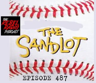 EPISODE 487: THE SANDLOT - The Rebel Radio Podcast cover