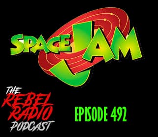 EPISODE 492: SPACE JAM - The Rebel Radio Podcast cover
