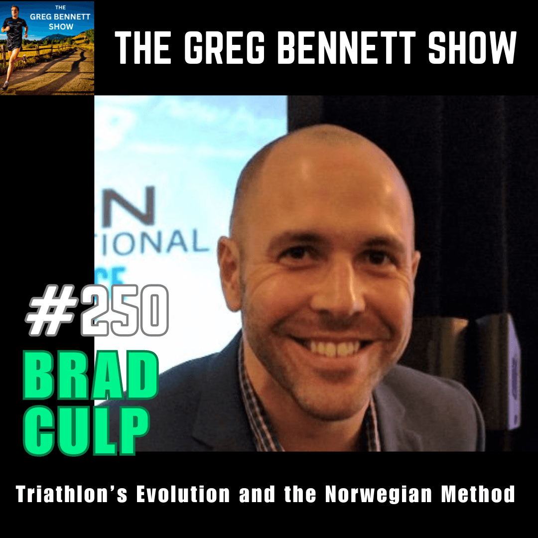 Exploring Triathlon’s Evolution and the Norwegian Method with Brad Culp - The Greg Bennett Show cover