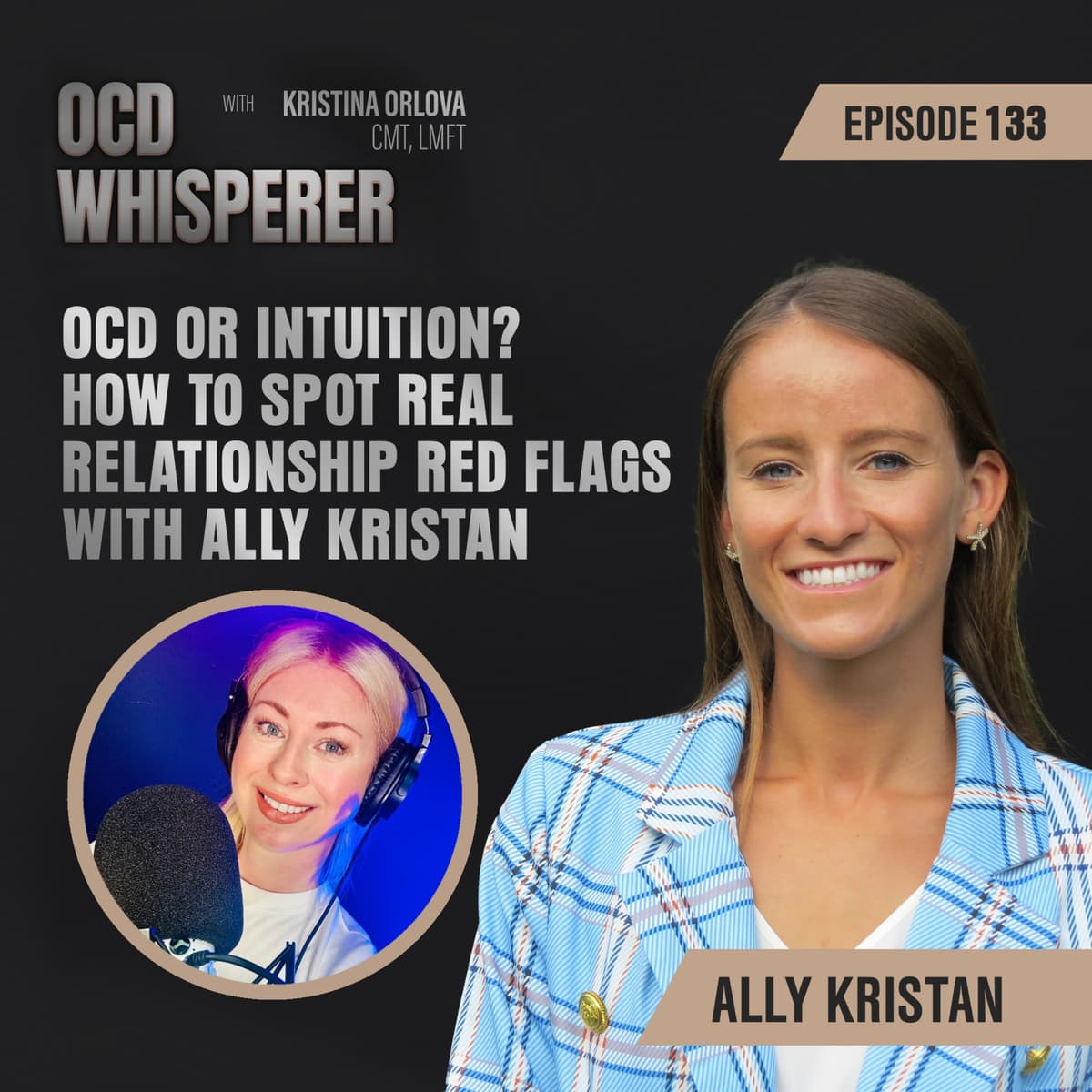 133. OCD or Intuition? How to Spot Real Relationship Red Flags with Ally Kristan - The OCD Whisperer Podcast with Kristina Orlova cover