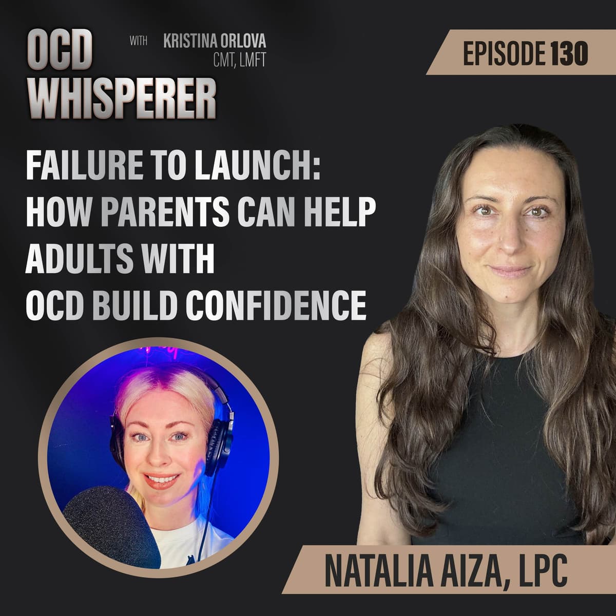 130. Failure to Launch: How Parents Can Help Adults with OCD Build Confidence - The OCD Whisperer Podcast with Kristina Orlova cover