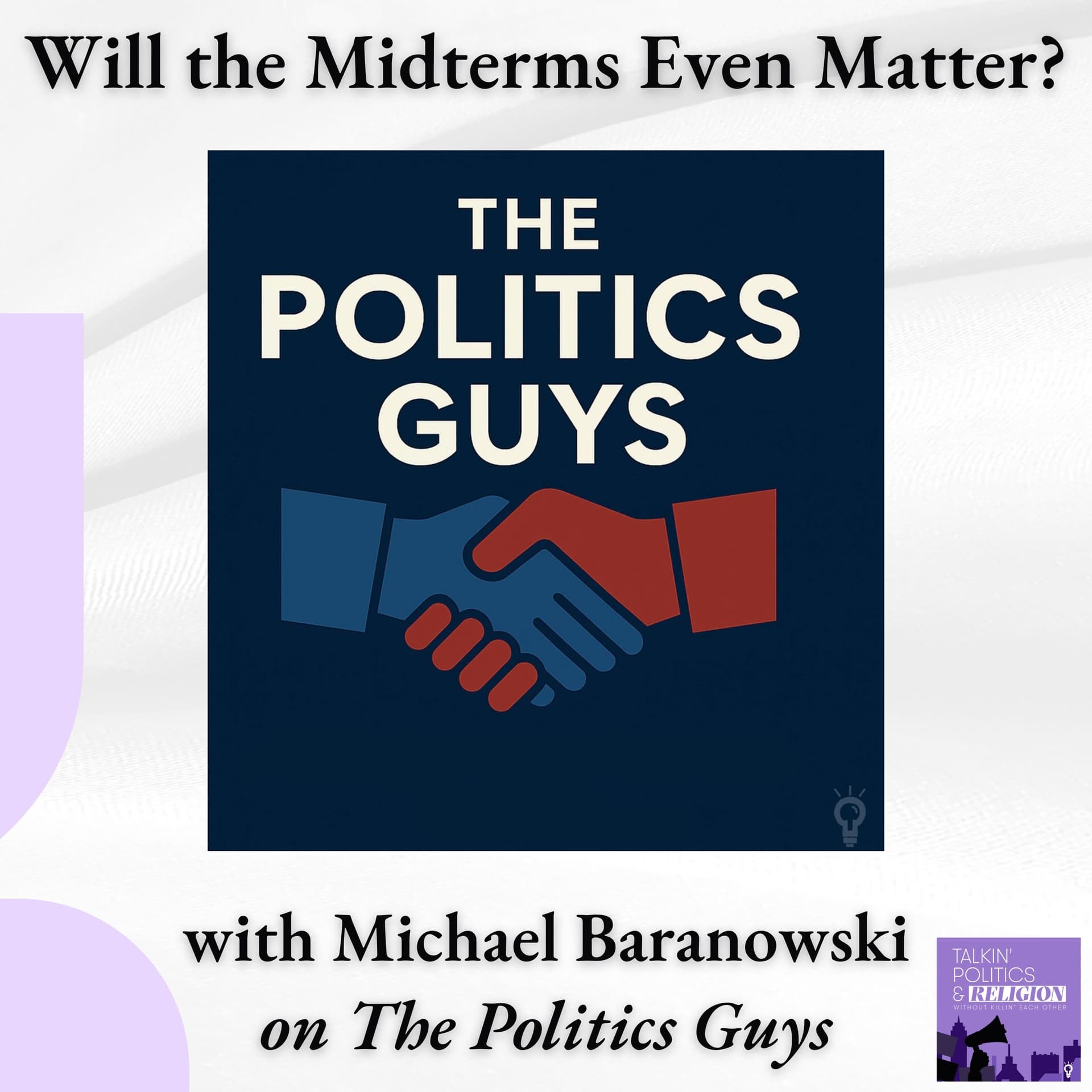 Will the Midterms Even Matter? | Corey Nathan with Michael Baranowski on The Politics Guys — Talkin‘ Politics & Religion Without Killin‘ Each Other cover