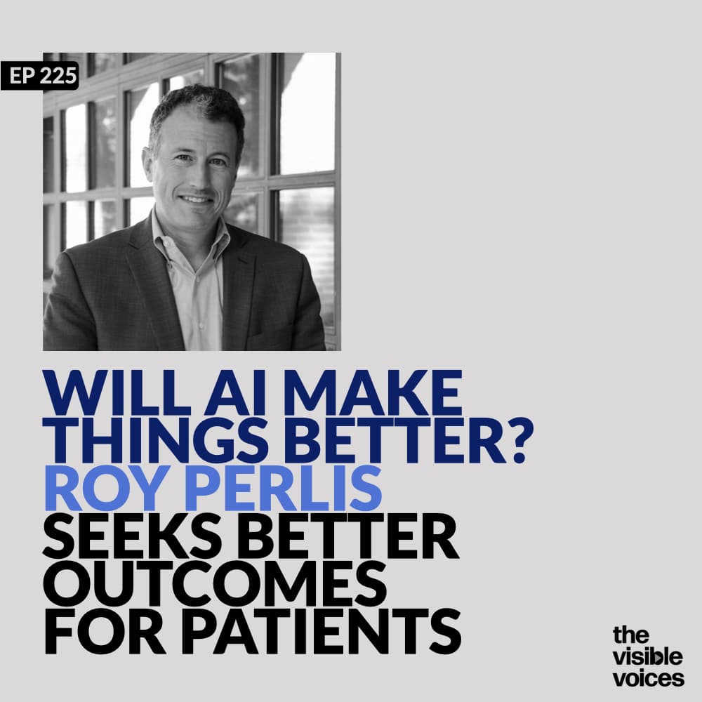 Will AI Make Things Better? Roy Perlis Seeks Better Outcomes for Patients - The Visible Voices cover