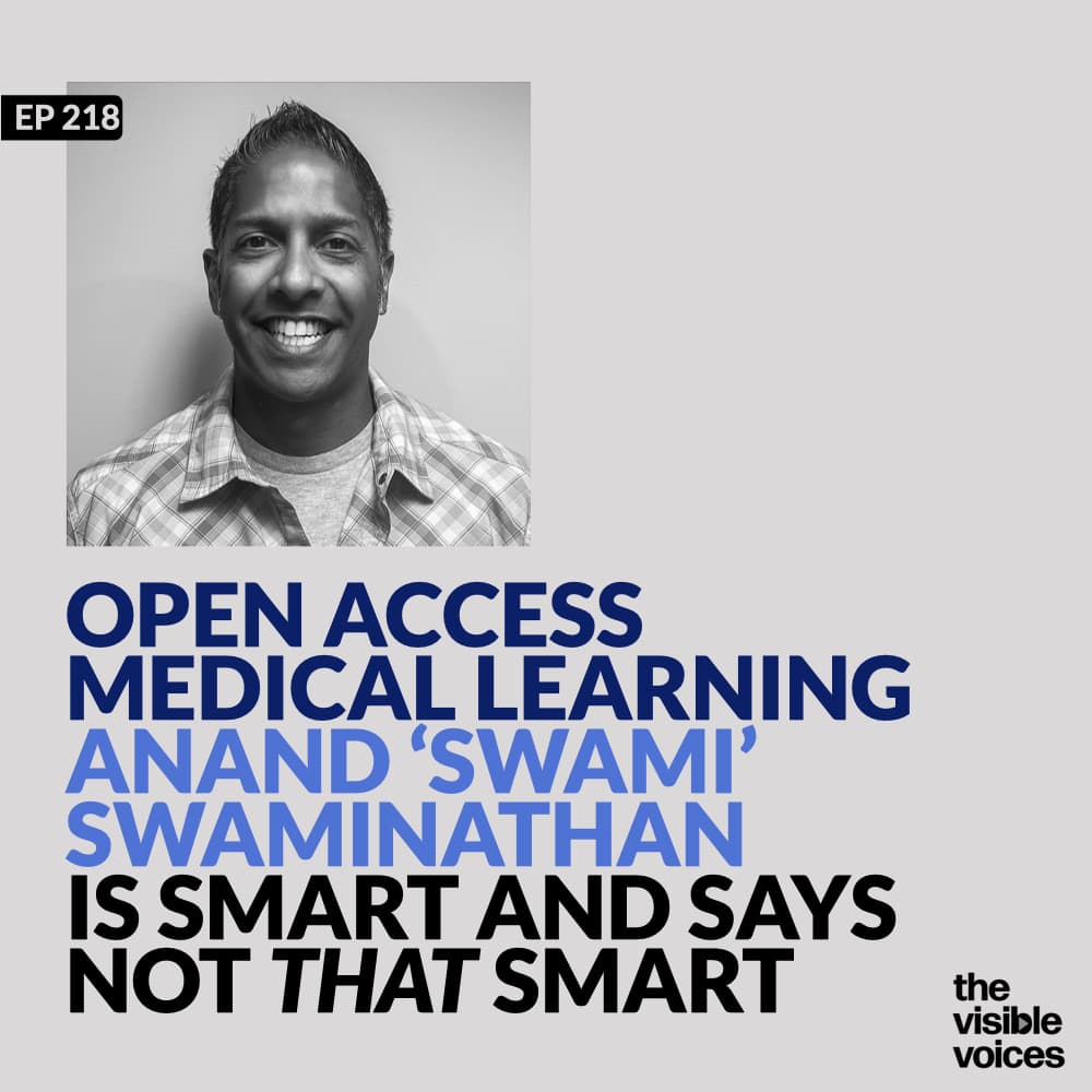 Open Access Medical Learning: Anand ’Swami’ Swaminathan is Smart and He Says Not That Smart - The Visible Voices cover