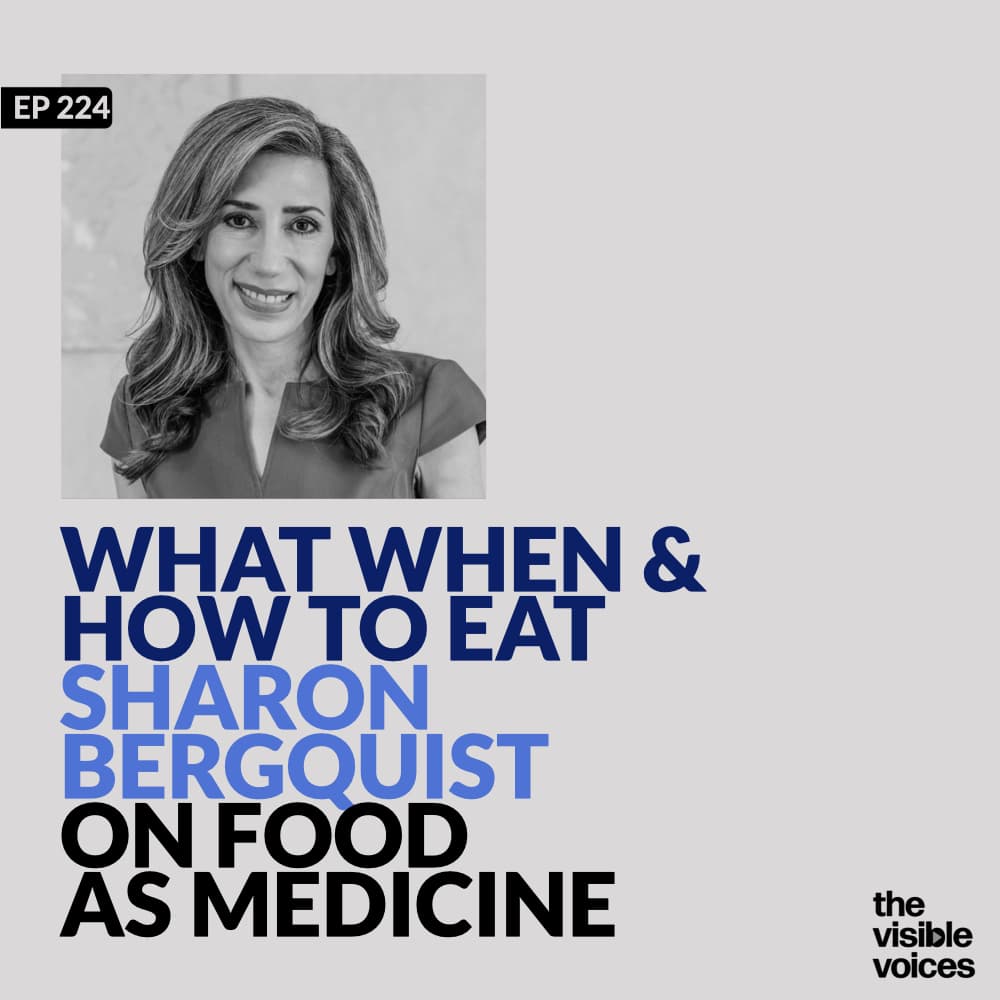 What When & How to Eat: Sharon Bergquist on Food as Medicine - The Visible Voices cover