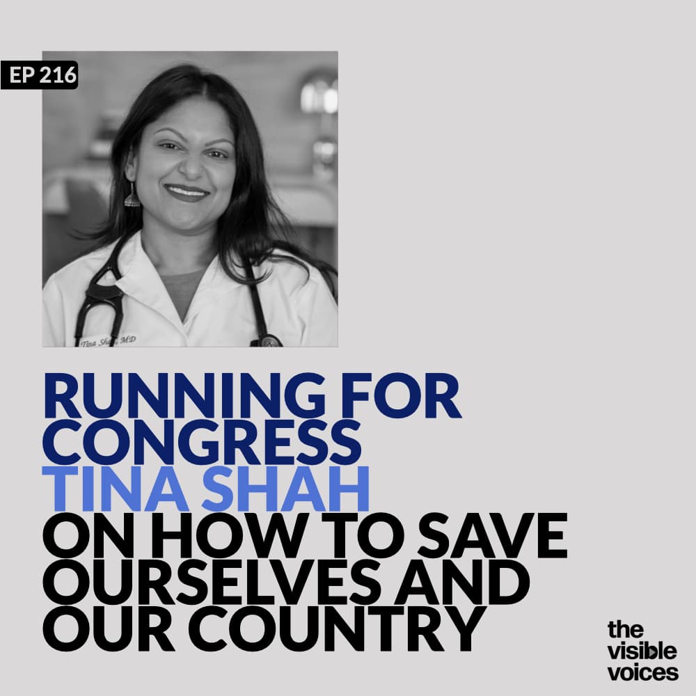 Running for Congress: Tina Shah on How To Save Ourselves and Our Country - The Visible Voices cover