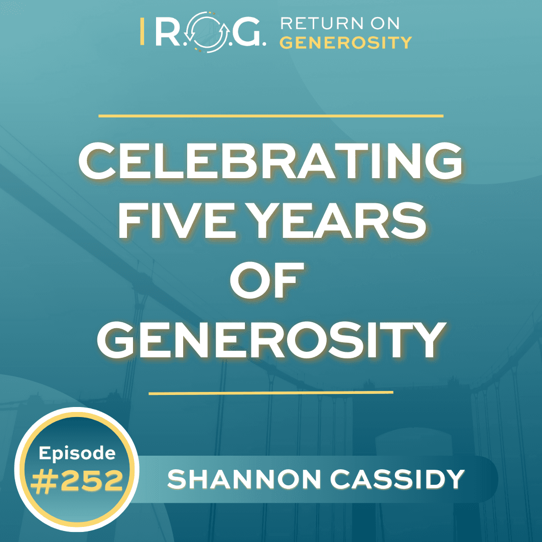 252. Celebrating Five Years of Generosity - R.O.G. Return on Generosity cover
