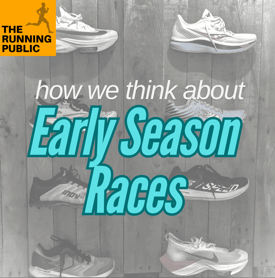 Training Tuesday: How We Think About “Early Season Races” - The Running Public cover