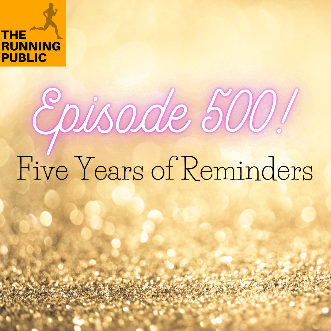 Episode 500: Five Years of Reminders - The Running Public cover