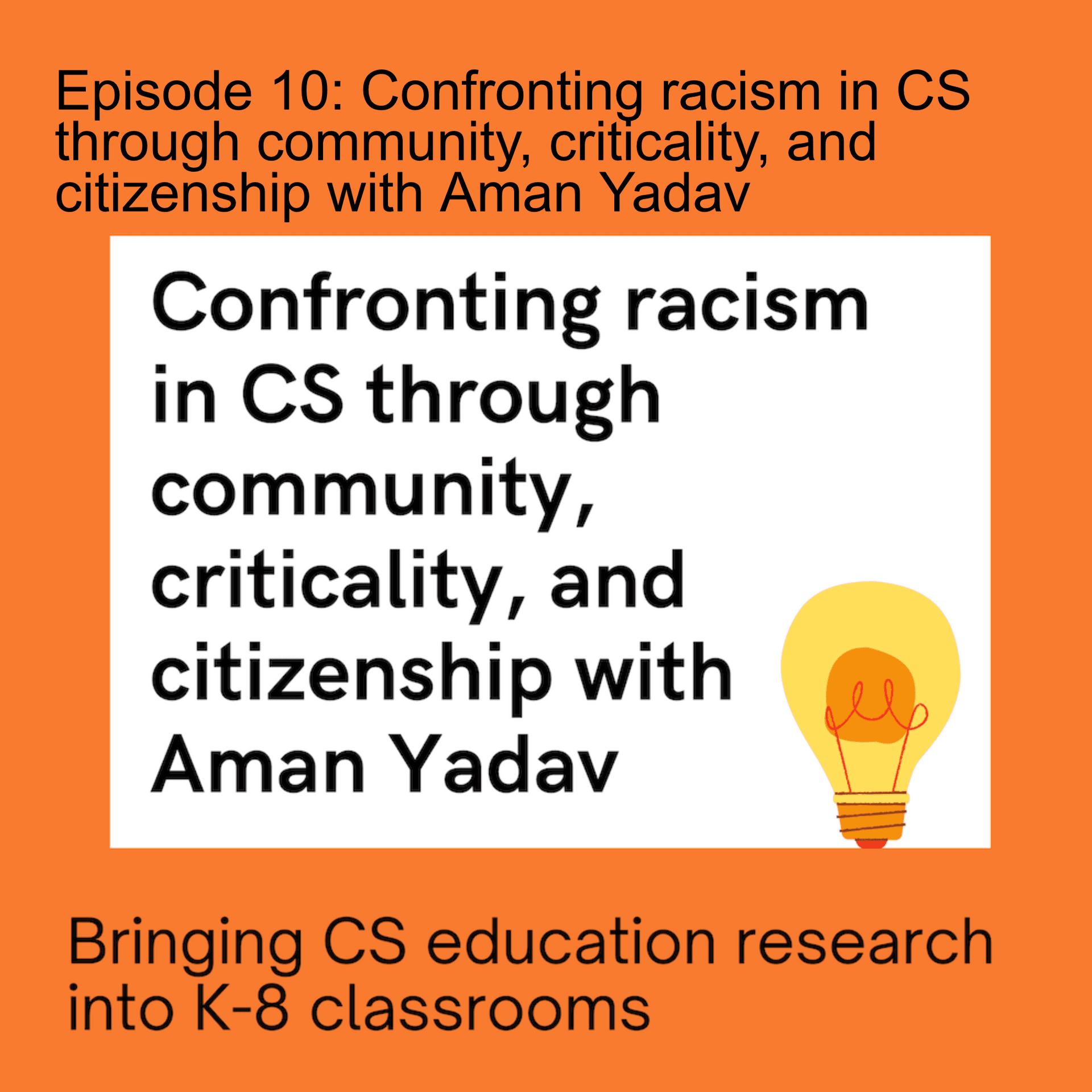 Episode 10: Confronting racism in CS through community, criticality, and citizenship with Aman Yadav - Once Upon a Tech cover
