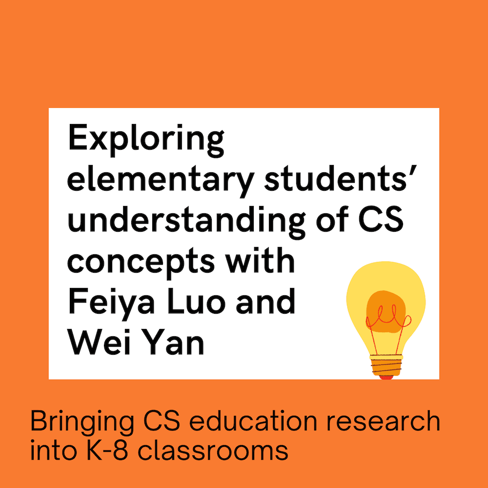 Episode 11: Exploring elementary students’ understanding of CS concepts with Feiya Luo and Wei Yan - Once Upon a Tech cover