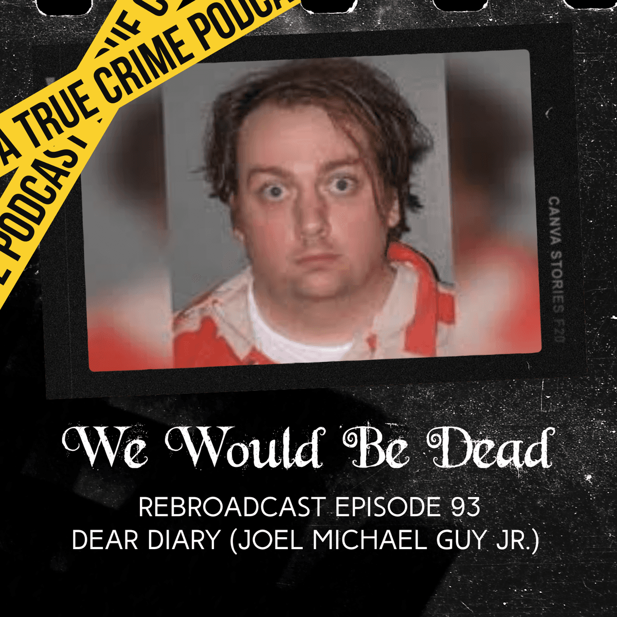 Dear Diary (Joel Michael Guy Jr.) [REBROADCAST EPISODE 93] - We Would Be Dead cover