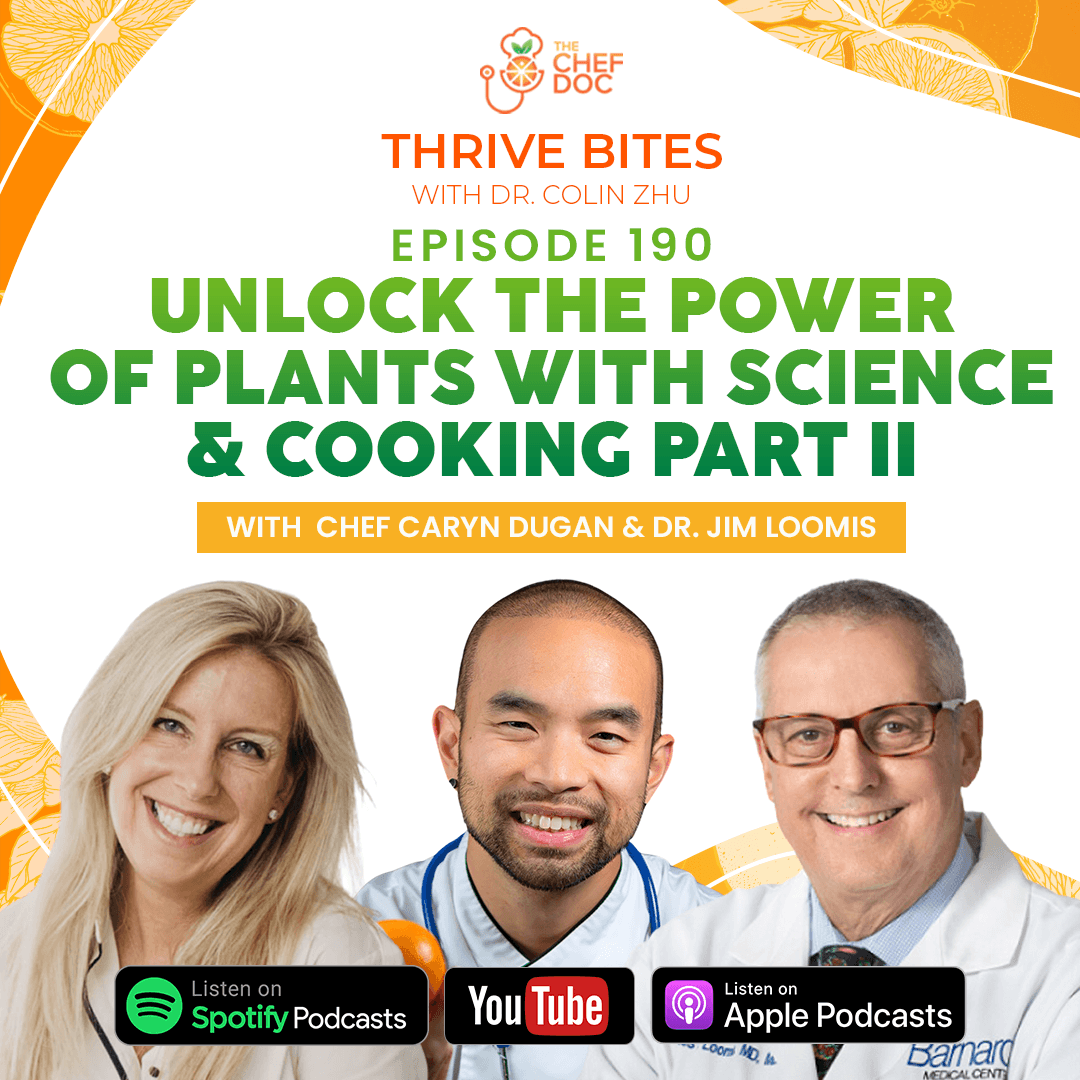 Ep 190 - Unlock The Power of Plants with Science & Cooking with Chef Caryn & Dr. Jim Loomis - Part 2 - Thrive Bites cover
