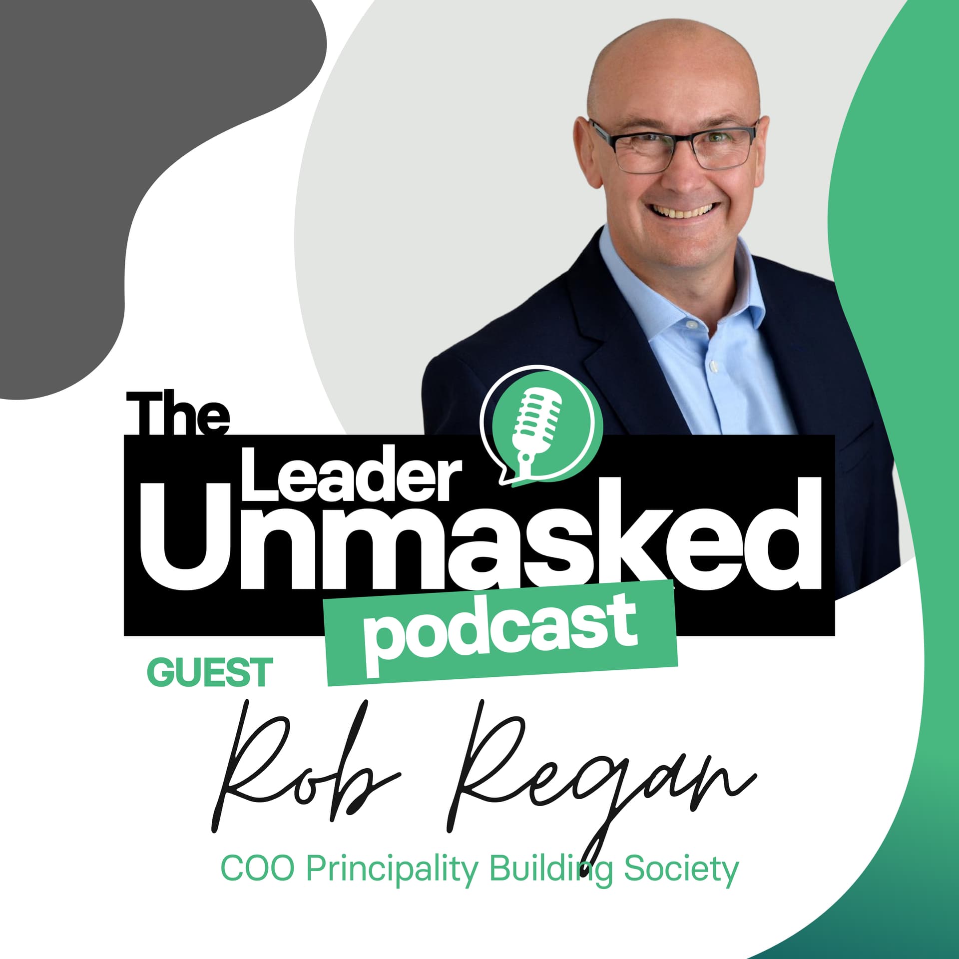 #5 Rob Regan COO Principality Building Society - The Leader Unmasked Podcast cover