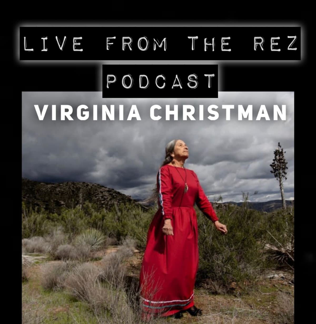 Episode 1: Kumeyaay Elder Virginia Christman - The Live From The Rez Podcast cover