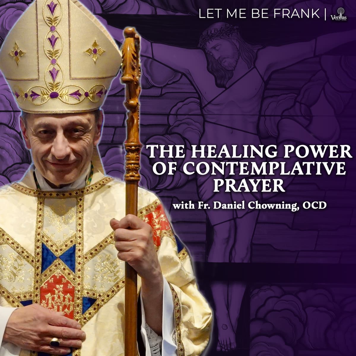 Healing Through Contemplation & The Dark Night of the Soul - Let Me Be Frank | Bishop Frank Caggiano’s Podcast | Diocese of Bridgeport, CT cover