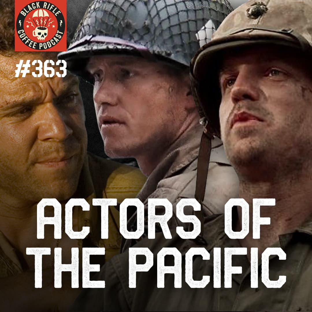 Raw Stories from Actors of The Pacific | BRCC #363 - Black Rifle Coffee Podcast cover