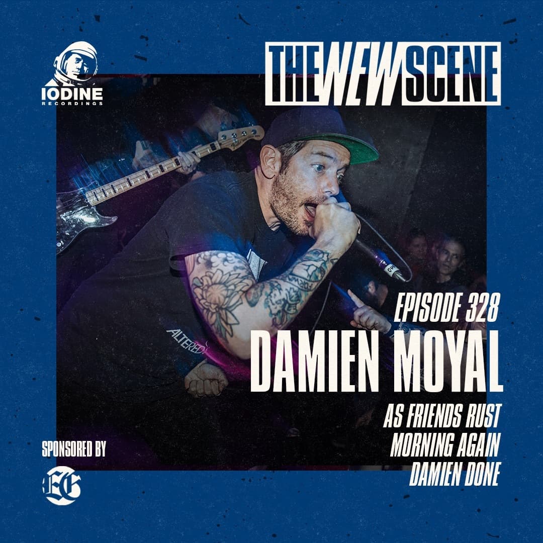 Episode 328: Damien Moyal of As Friends Rust / Morning Again / Damien Done — The New Scene cover