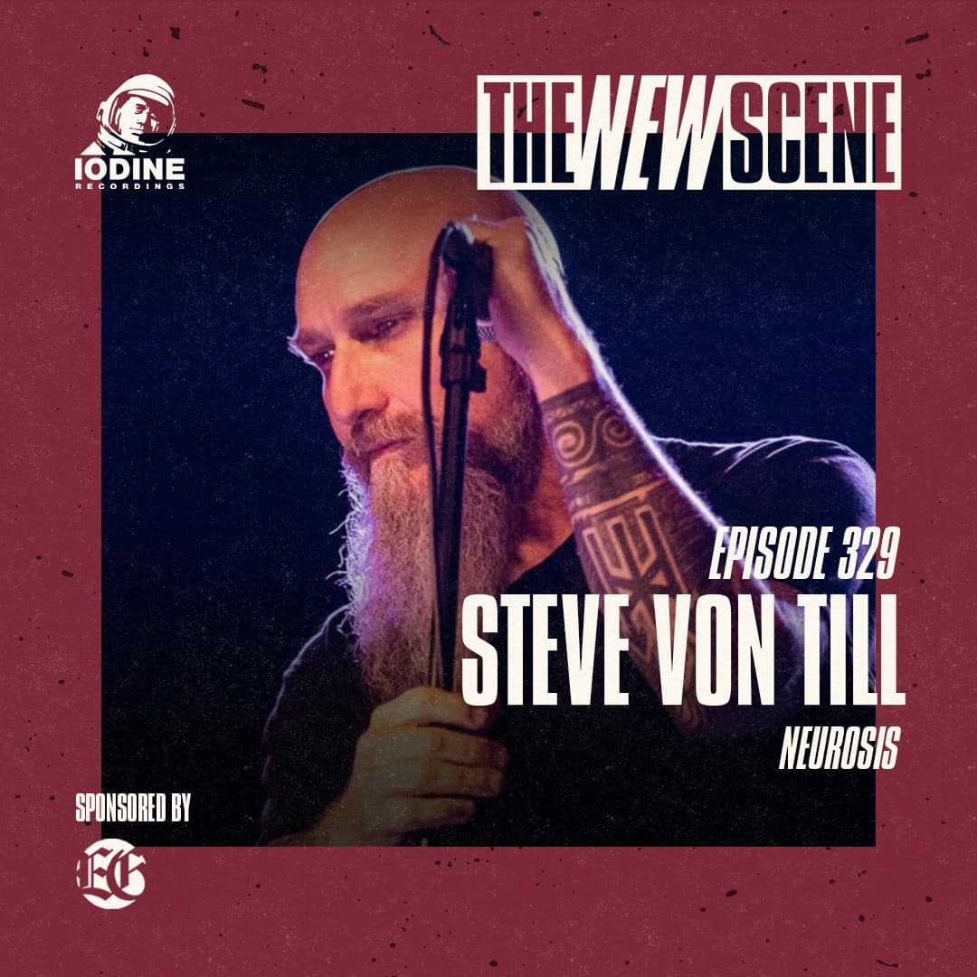 Episode 329: Steve Von Till of Neurosis - The New Scene cover