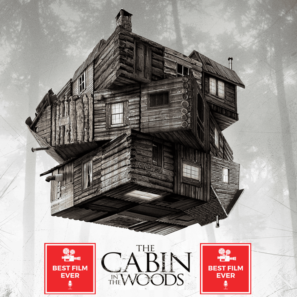 Episode 316 - The Cabin in the Woods - Best Film Ever cover