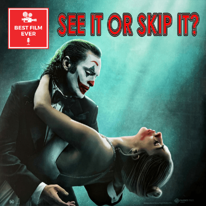 See It or Skip It? - Joker: Folie à Deux (w/ Andy Dickson & Norfolk Domus) — Best Film Ever cover