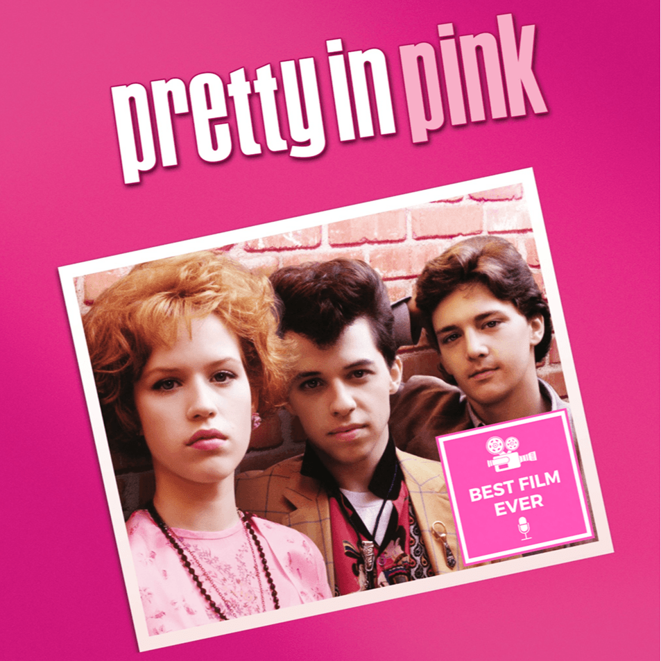 Episode 319 - Pretty in Pink - Best Film Ever cover