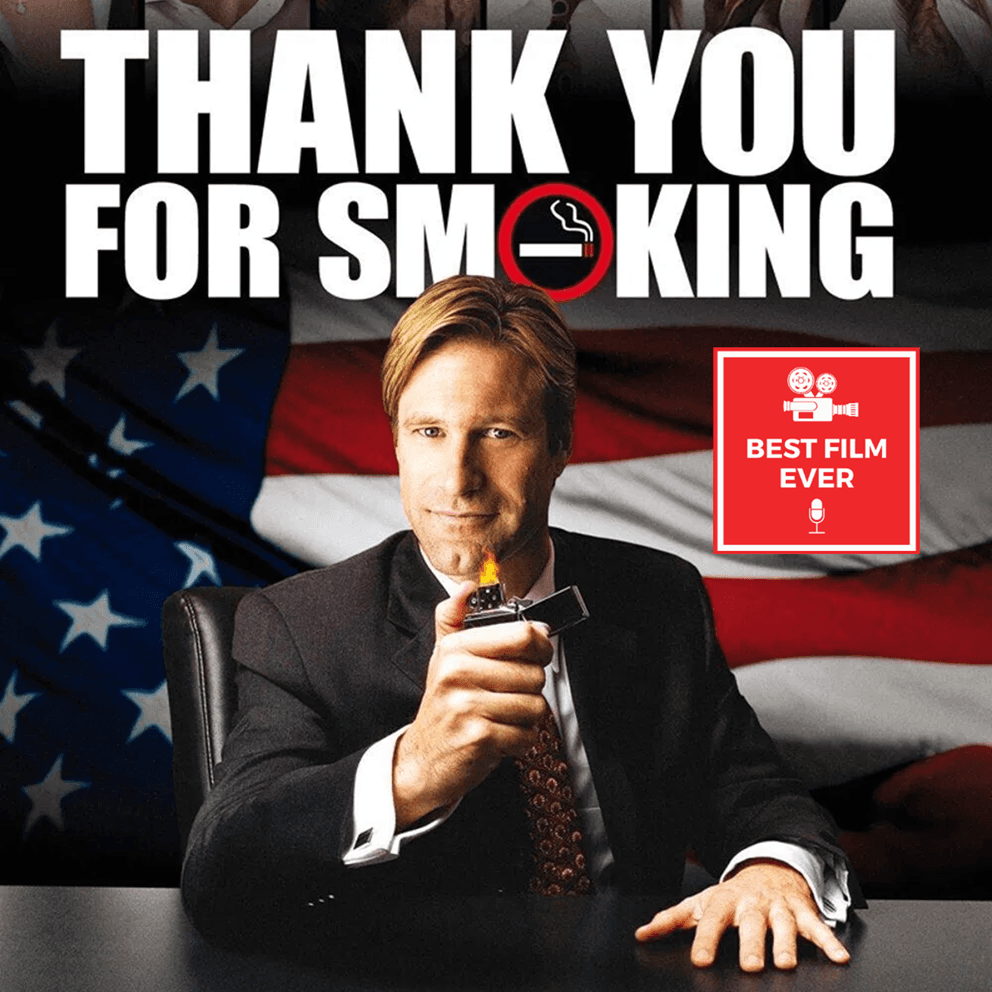 Episode 320 - Thank You For Smoking - Best Film Ever cover
