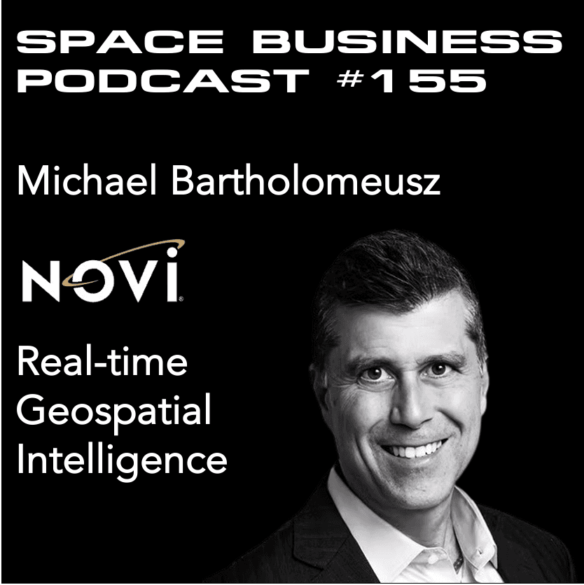 #155 | Real-time Geospatial Intelligence | Michael Bartholomeusz, Novi Space - Space Business Podcast cover