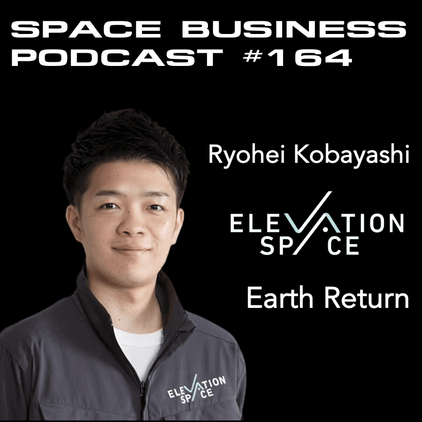 #164 | Earth Return | Ryohei Kobayashi, Elevation Space - Space Business Podcast cover
