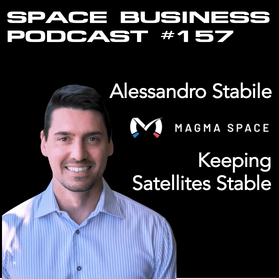 #157 | Keeping Satellites Stable | Alessandro Stabile, Magma Space - Space Business Podcast cover