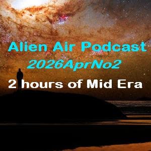 2026AprNo2: Mid Era - Alien Air Podcast cover