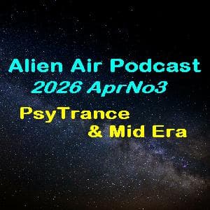 2026AprNo3-Psy & Mid Era - Alien Air Podcast cover