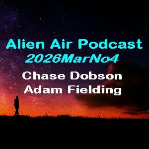 2026MarNo4: Dobson & Fielding - Alien Air Podcast cover