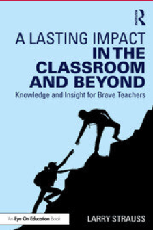 Episode 320 with Larry Strauss, Author of A Lasting Impact in the Classroom and Beyond Knowledge and Insight for Brave Teachers, and Sage Writer of a Diverse Listing of Opinion Pieces, & (Non)Fiction — The Chills at Will Podcast cover