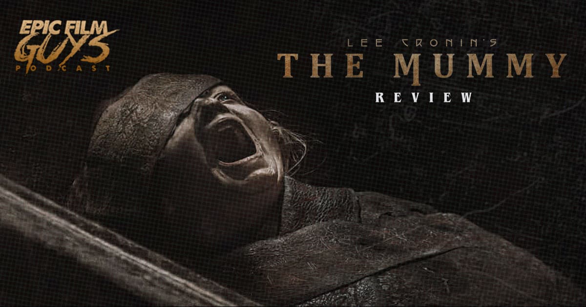 Fresh Frights: Lee Cronin's The Mummy (2026) - Epic Film Guys Podcast cover