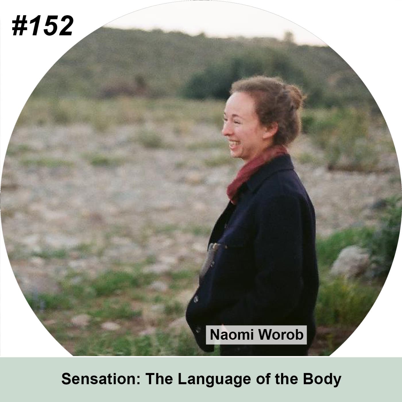 Sensation: The Language of the Body (Naomi Worob) — Western Baul Podcast Series cover