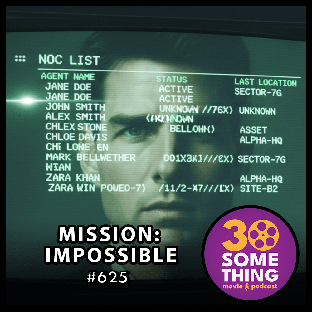 625: "Man down, Ethan" | Mission: Impossible (1996) - 30something Movie Podcast cover