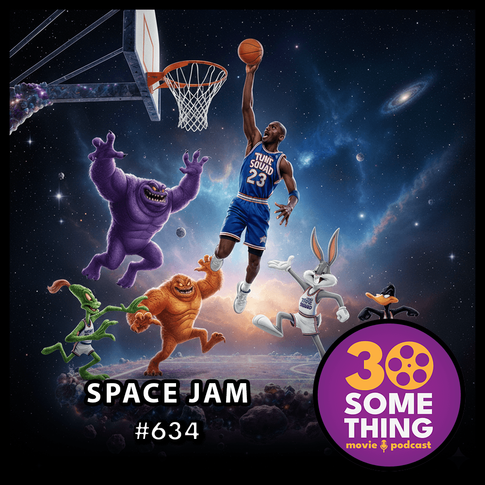 634: "I tawt I taw Michael Jordan" | Space Jam (1996) - 30something Movie Podcast cover