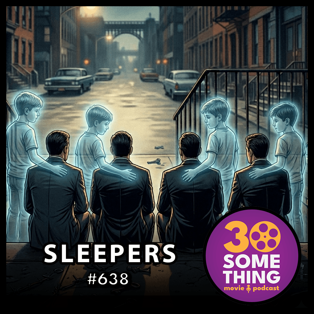638: "Revenge, sweet, lasting revenge" | Sleepers (1996) - 30something Movie Podcast cover