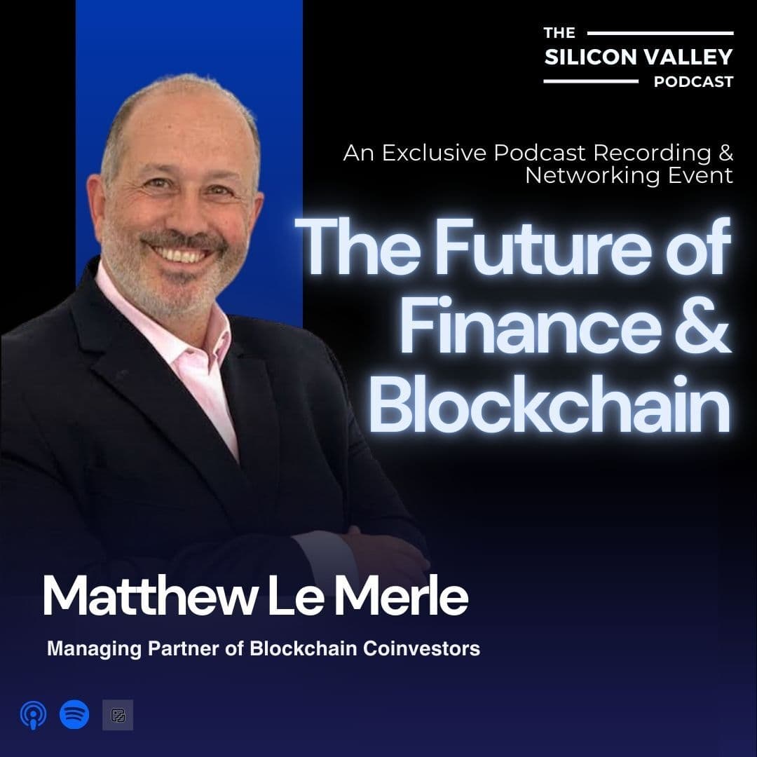 Ep 280 The Future of Finance & Blockchain with Matthew Le Merle — The Silicon Valley Podcast cover