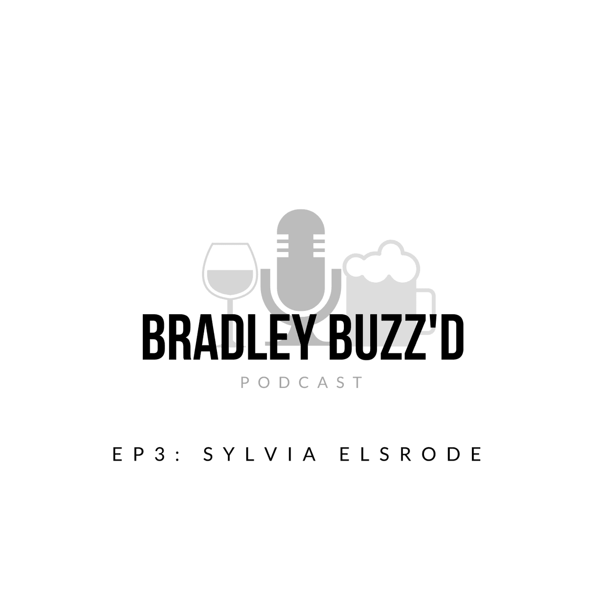 EP3: Real life, reality, and real estate with Sylvia Elsrode - BRADLEY BUZZ'D cover