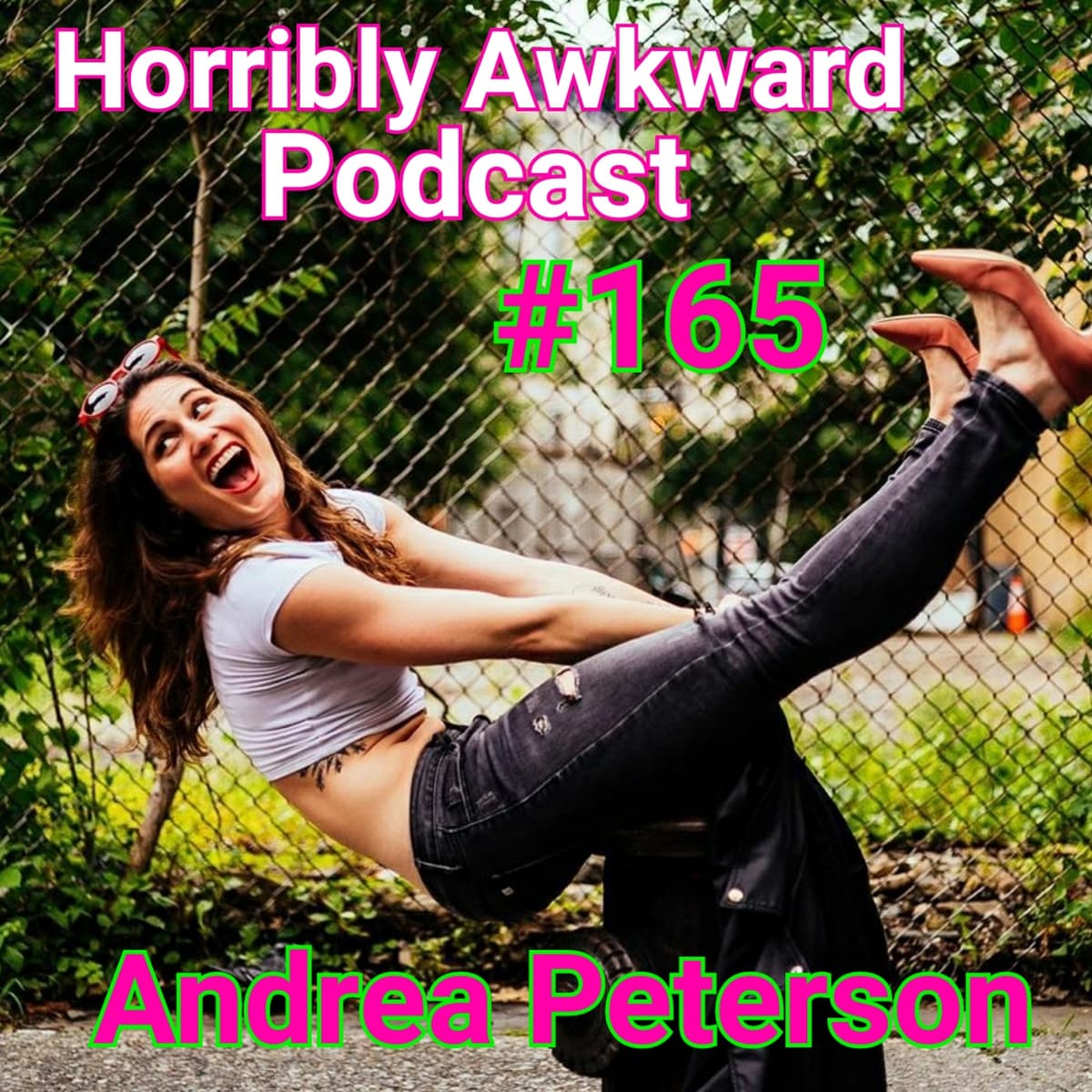 #166- Andrea Peterson (Actor, Director, Fitness Instructor) - Horribly Awkward cover