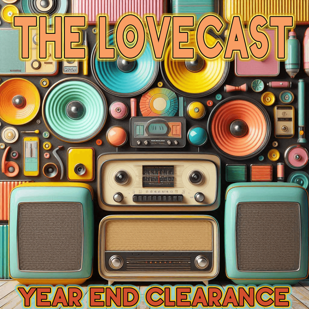 December 27 2025 - The Lovecast with Dave O Rama - CIUT FM - Year End Clearance — The Lovecast cover