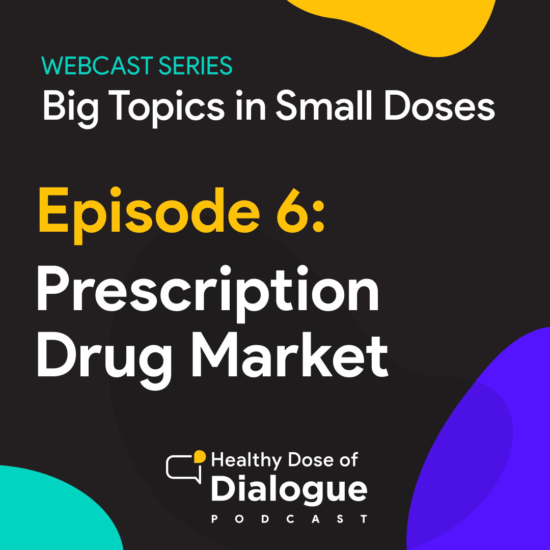 Bonus: BigTopics in Small Doses: Creating an Accessible, Affordable Prescription Drug Market - Healthy Dose of Dialogue cover