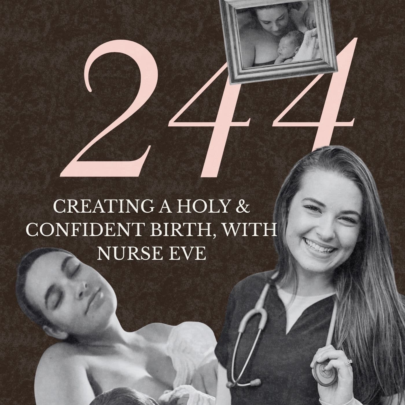 Creating a Holy & Confident Birth, with Nurse Eve | Ep 244 - What In The Dang Heck cover