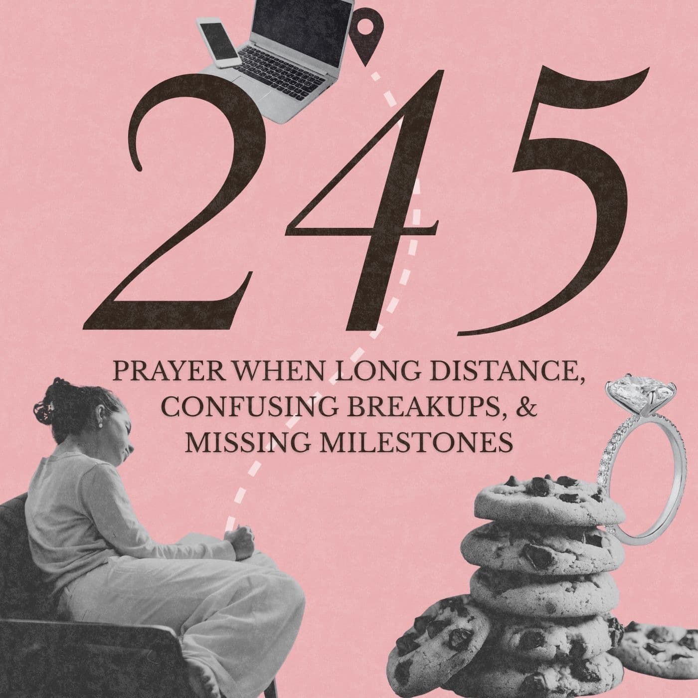 Prayer When Long Distance, Confusing Breakups, & Missing Milestones | Ep 245 - What In The Dang Heck cover